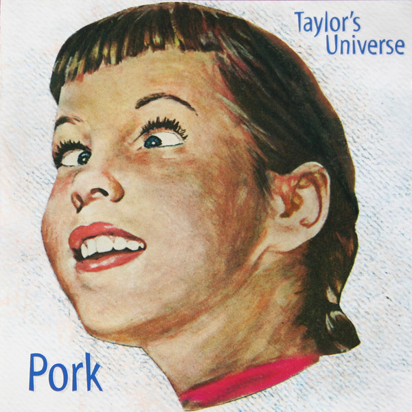 TAYLOR'S UNIVERSE - Pork cover 