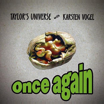 TAYLOR'S UNIVERSE - Taylor's Universe With Karsten Vogel : Once Again cover 