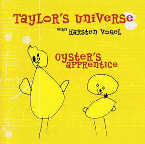 TAYLOR'S UNIVERSE - Taylor's Universe With Karsten Vogel ‎: Oyster's Apprentice cover 