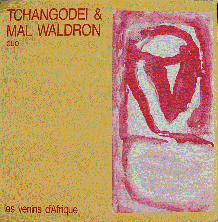 TCHANGODEI - les venins d'afrique (with Mal Waldron) cover 