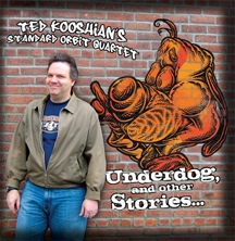 TED KOOSHIAN - Ted Kooshian's Standard Orbit Quartet: Underdog, And Other Stories... cover 