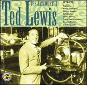TED LEWIS - The Jazzworthy Ted Lewis, 1929-1933 cover 