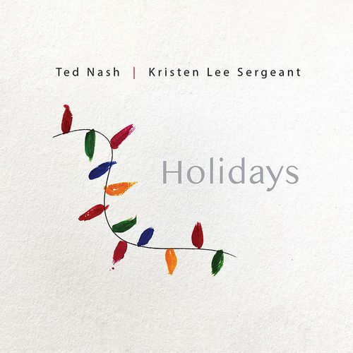 TED NASH (NEPHEW) - Ted Nash & Kristen Lee Sergeant : Holidays cover 