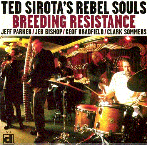 TED SIROTA - Ted Sirota's Rebel Souls : Breeding Resistance cover 