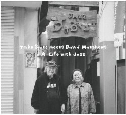 TEIKO SAITO - Teiko Saito meets David Matthews : A Life with Jazz cover 