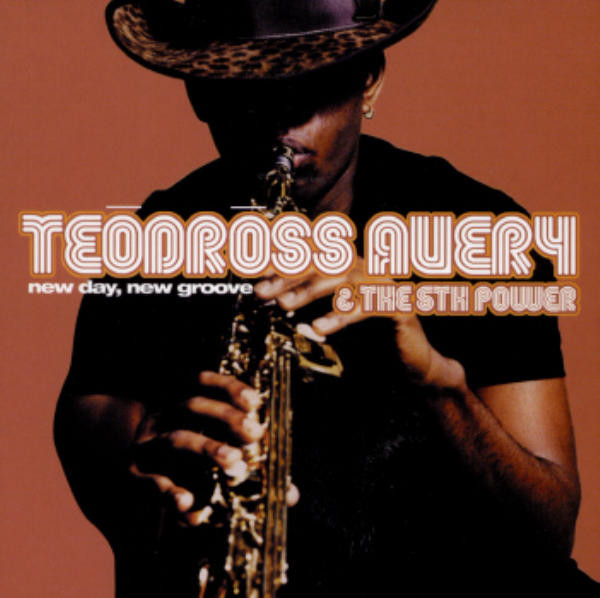 TEODROSS AVERY - Teodross Avery & The 5th Power ‎: New Day, New Groove cover 