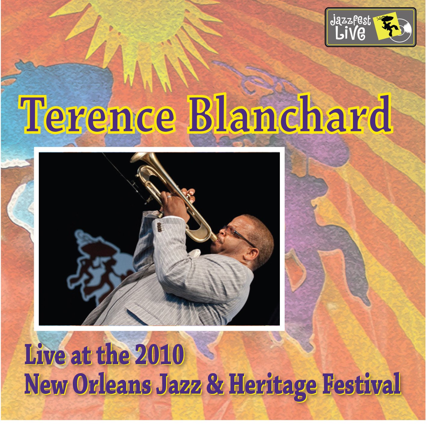 TERENCE BLANCHARD - Live at 2010 New Orleans Jazz & Heritage Festival cover 