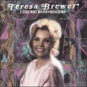 TERESA BREWER - I Dig Big Band Singers cover 