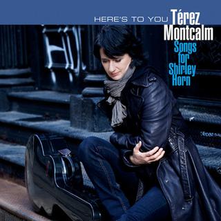 TÉREZ MONTCALM - Here's To You: Songs For Shirley Horn cover 