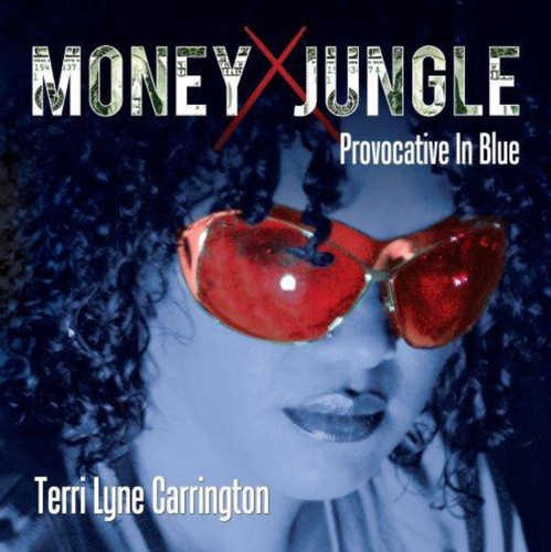 TERRI LYNE CARRINGTON - Money Jungle: Provocative in Blue cover 