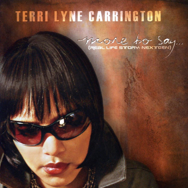 TERRI LYNE CARRINGTON - More to Say (Real Life Story: Next Gen) cover 