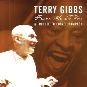 TERRY GIBBS - From Me to You: A Tribute to Lionel Hampton cover 