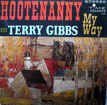 TERRY GIBBS - Hootenanny My Way cover 
