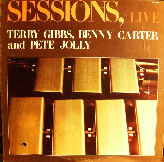 TERRY GIBBS - Sessions, Live (with  Benny Carter and Pete Jolly) cover 