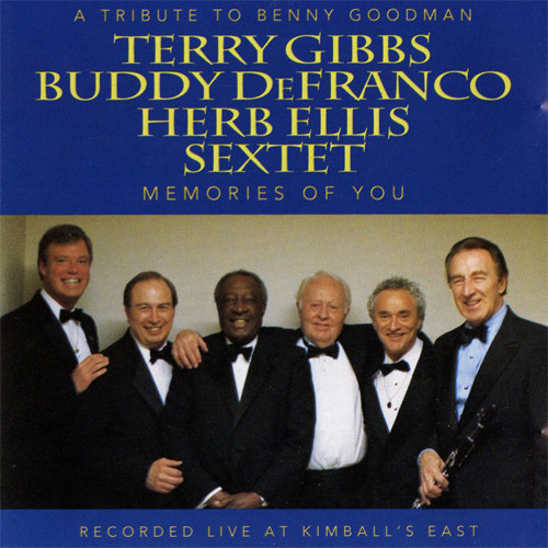 TERRY GIBBS - Terry Gibbs, Buddy DeFranco, Herb Ellis Sextet ‎: A Tribute to Benny Goodman: Memories of You cover 