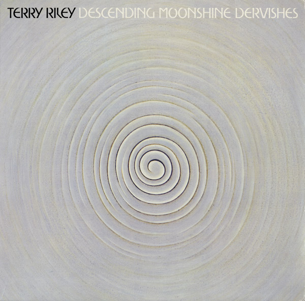 TERRY RILEY - Descending Moonshine Dervishes cover 