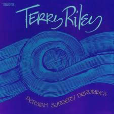TERRY RILEY - Persian Surgery Dervishes cover 