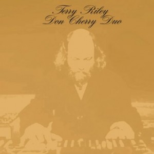 TERRY RILEY - Terry Riley Don Cherry Duo cover 