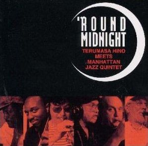 TERUMASA HINO - Terumasa Hino Meets Manhattan Jazz Quintet : 'Round Midnight cover 