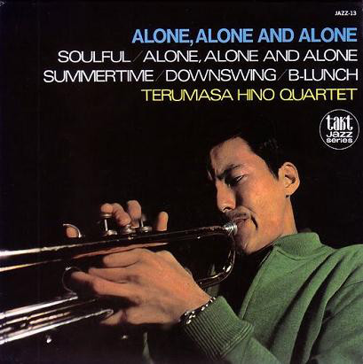 TERUMASA HINO - Terumasa Hino Quartet ‎: Alone, Alone And Alone cover 