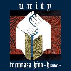 TERUMASA HINO - Unity -h factor- cover 