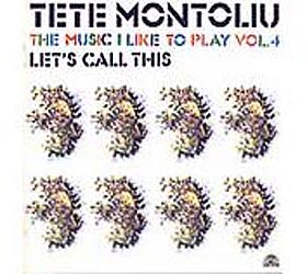 TETE MONTOLIU - The Music I Like To Play, Volume 4: Let's Call This cover 