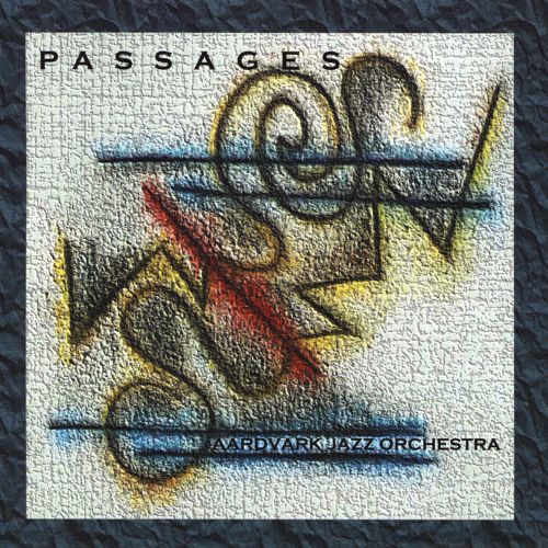 THE AARDVARK JAZZ ORCHESTRA - Passages cover 