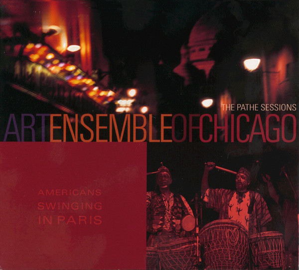 THE ART ENSEMBLE OF CHICAGO - Americans Swinging in Paris: The Pathe Sessions cover 