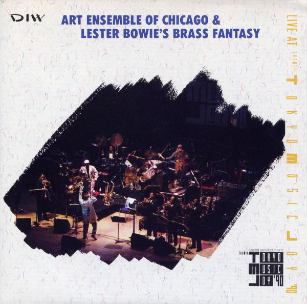 THE ART ENSEMBLE OF CHICAGO - Art Ensemble Of Chicago & Lester Bowie's Brass Fantasy ‎: Live At The 6th Tokyo Music Joy '90 cover 