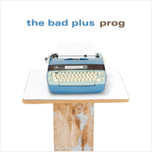 THE BAD PLUS - Prog cover 