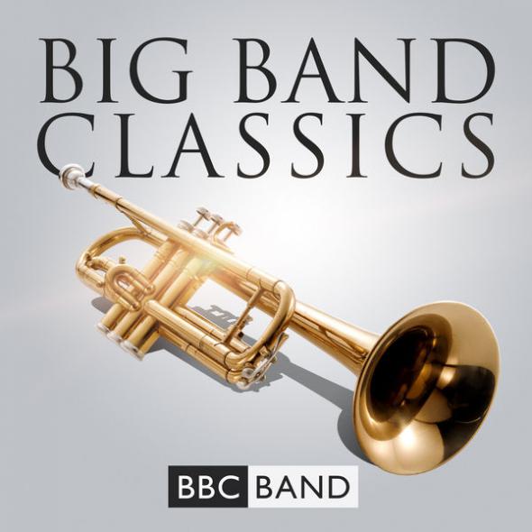 THE BBC BIG BAND - Big Band Classics cover 