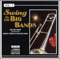 THE BBC BIG BAND - Swing to the Big Bands, Volume 1 cover 
