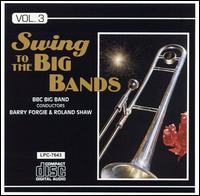 THE BBC BIG BAND - Swing to the Big Bands, Volume 3 cover 