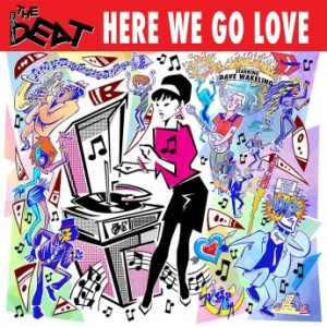 THE BEAT (THE ENGLISH BEAT) - Here We Go Love cover 