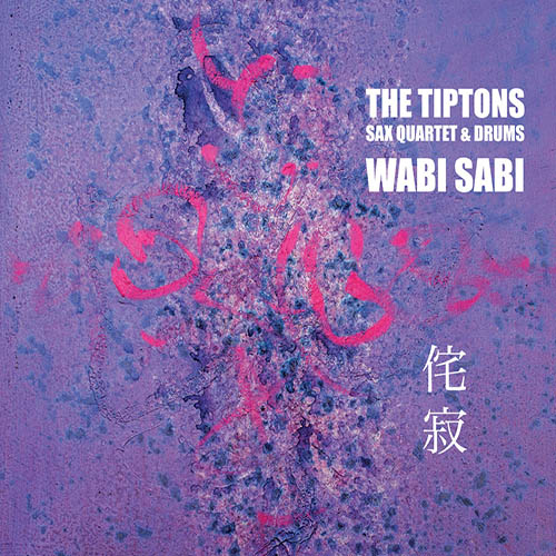THE BILLY TIPTON MEMORIAL SAXOPHONE QUARTET / THE TIPTONS SAX QUARTET / THE TIPTONS - The Tiptons Sax Quartet &amp; Drums : Wabi Sab cover 