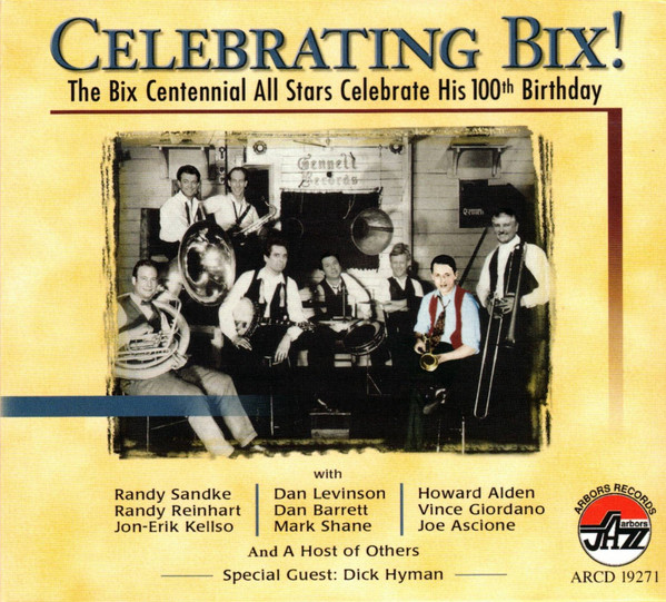 THE BIX CENTENNIAL ALL-STARS - Celebrating Bix! (The Bix Centennial All Stars Celebrate His 100th Birthday) cover 