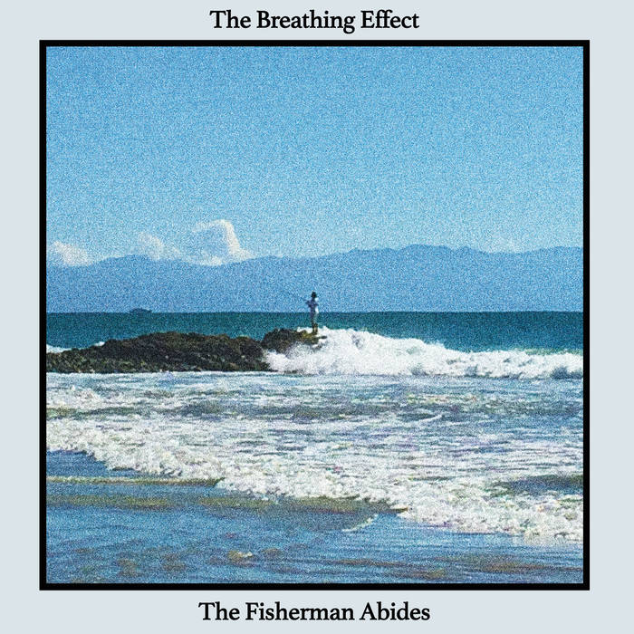 THE BREATHING EFFECT - The Fisherman Abides cover 