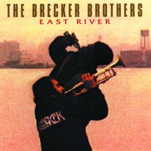 THE BRECKER BROTHERS - East River cover 