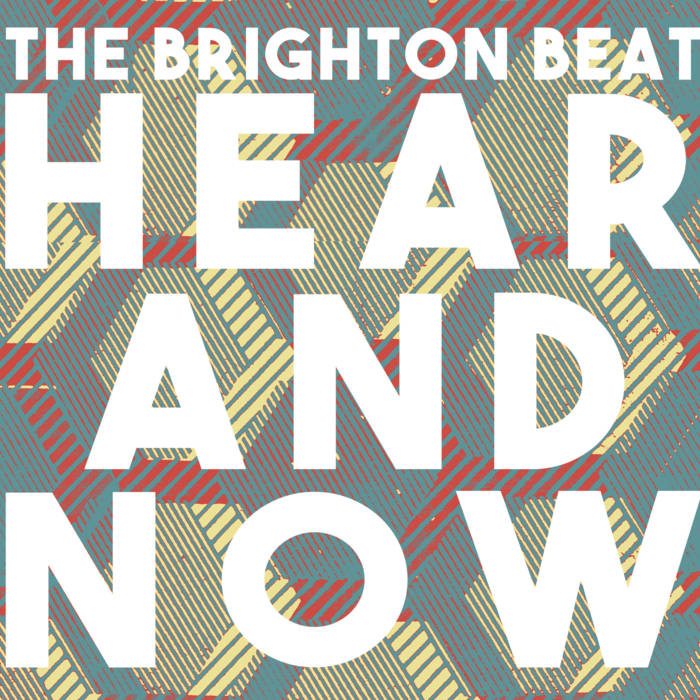 THE BRIGHTON BEAT - Hear and Now cover 