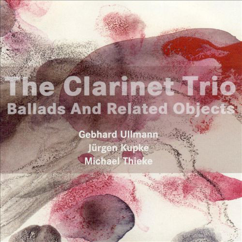 THE CLARINET TRIO - Ballads and Related Objects cover 