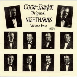 THE COON - SANDERS NIGHTHAWKS - The Coon-Sanders Original Nighthawks, Vol. 4 cover 