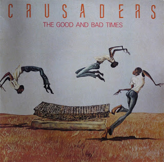 THE CRUSADERS - The Good and Bad Times cover 