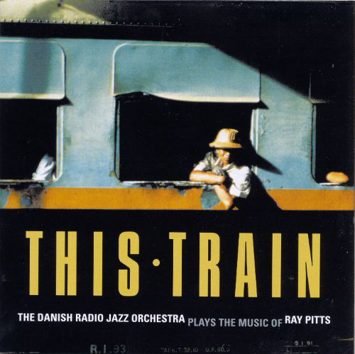 THE DANISH RADIO JAZZ ORCHESTRA - This Train cover 