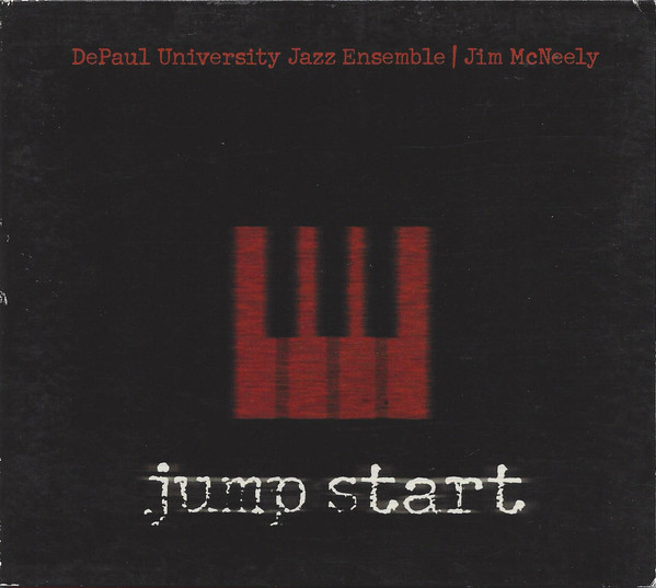 THE DEPAUL UNIVERSITY JAZZ ENSEMBLE - DePaul University Jazz Ensemble | Jim McNeely ‎: Jump Start cover 