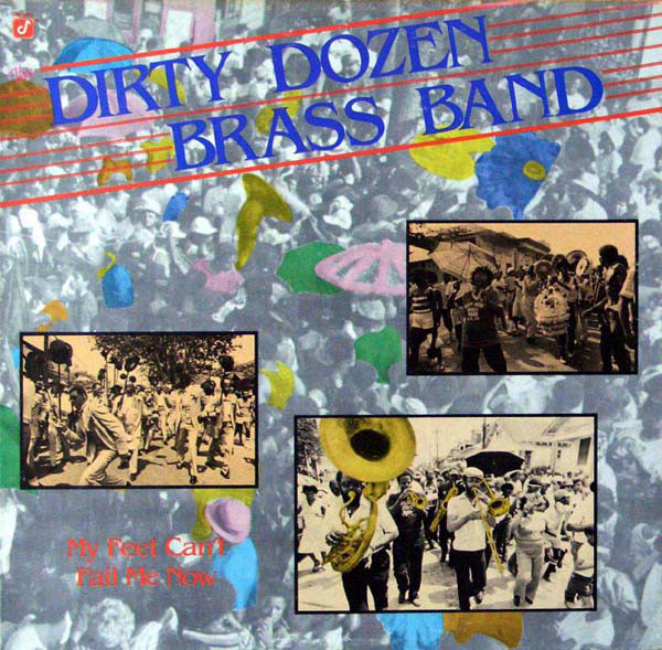 THE DIRTY DOZEN BRASS BAND - My Feet Can't Fail Me Now cover 