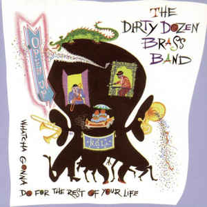 THE DIRTY DOZEN BRASS BAND - Open Up (Whatcha Gonna Do for the Rest of Your Life?) cover 