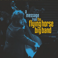 THE FLYING HORSE BIG BAND - A Message From The Flying Horse Big Band cover 