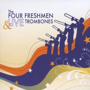 THE FOUR FRESHMEN - Four Freshmen and Live Trombones cover 