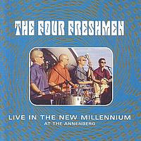 THE FOUR FRESHMEN - Live in the New Millennium cover 