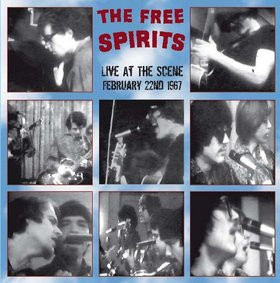 THE FREE SPIRITS - Live At The Scene February 22nd 1967 cover 